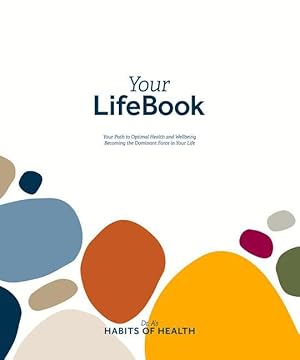 Bild des Verkufers fr Your Lifebook: Your Path to Optimal Health and Wellbeing, Becoming the Dominant Force in Your Life zum Verkauf von moluna