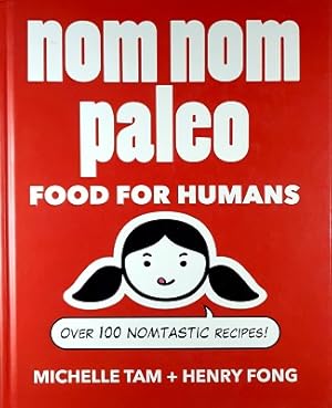 Nom Nom Paleo: Food For Humans