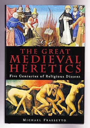 Bild des Verkufers fr The Great Medieval Heretics, Five Centuries of Religious Dissent zum Verkauf von Frogtown Books, Inc. ABAA