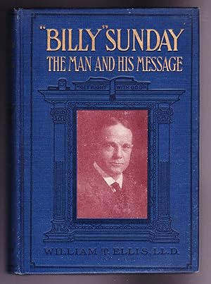 Seller image for BIlly" Sunday, The Man and His Message with His Own Words Which Have Won Thousands for Christ for sale by Frogtown Books, Inc. ABAA