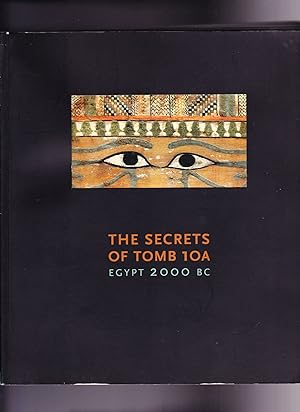 Seller image for The Secrets of Tomb 10A, Egypt 2000 B.C. for sale by Frogtown Books, Inc. ABAA