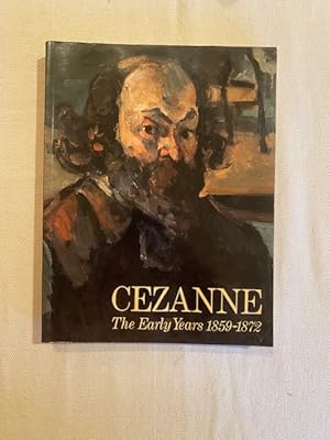 Seller image for CEZANNE THE EARLY YEARS 1859-1872 for sale by Cordel Libros