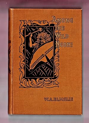 Among the Wild Ngoni, Being Some Chapters in the History of the Livingstonia Mission in British C...