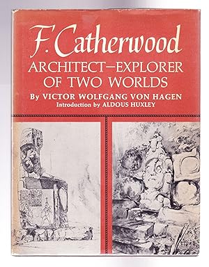 F. Catherwood, Architect -- Explorer of Two Worlds