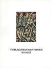 The Hungarian Avant-Garde, 1914-1933: A Loan Exhibition with Selections from The Paul H. Kovesdy ...