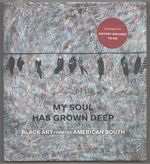 Bild des Verkufers fr My Soul has Grown Deep: Black art from the American South zum Verkauf von Jeff Hirsch Books, ABAA