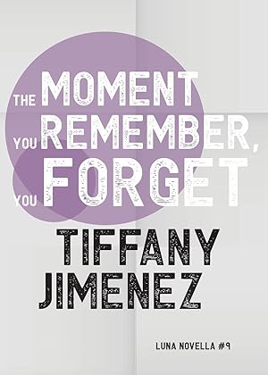 Seller image for The Moment You Remember, You Forget (Luna Novella) for sale by Redux Books