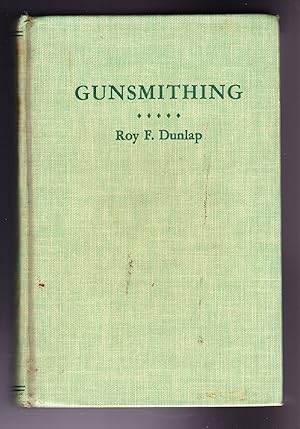 Gunsmithing, A Manual of Firearms Design, Construction, Alteration and Remodeling. For Amateur an...