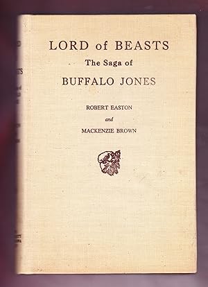 Bild des Verkufers fr Lord of Beasts, The Saga of Buffalo Jones zum Verkauf von Frogtown Books, Inc. ABAA