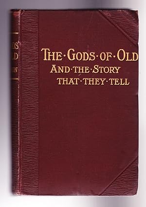 The Gods of Old and the Story That They Tell