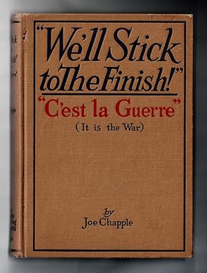 "We'll Stick to The Finish!" "C'est la Guerre"