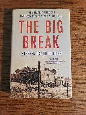 The Big Break: The Greatest American WWII POW Escape Story Never Told