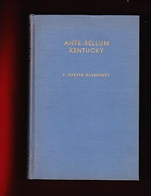 Seller image for Ante-Bellum Kentucky, A Social History, 1800-1860 for sale by Frogtown Books, Inc. ABAA