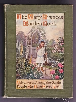 The Mary Frances Garden Book, Adventures Among the Garden People