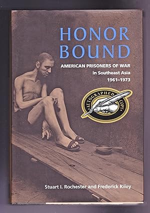 Honor Bound, American Prisoners of War in Southeast Asia, 1961-1973 - Signed by Fred Kiley