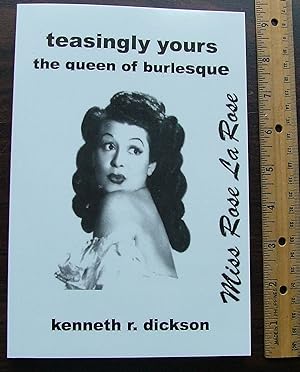 Seller image for teasingly yours Miss Rose La Rose the queen of burlesque for sale by Frogtown Books, Inc. ABAA