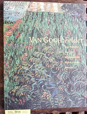 Bild des Verkufers fr Van Gogh: Felder : das Mohnfeld und der Knstlerstreit ; [anlsslich der Ausstellung "Van Gogh: Felder. Das Mohnfeld und der Knstlerstreit", Kunsthalle Bremen, 19. Oktober 2002 bis 26. Januar 2003] / hrsg. von Wulf Herzogenrath und Dorothee Hansen. Der Kunstverein in Bremen . zum Verkauf von Baues Verlag Rainer Baues 