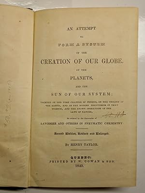 An attempt to form a system of the creation of our globe, of the planets, and the sun of our syst...