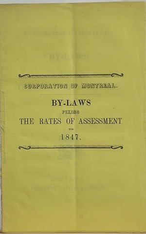 Corporation of Montreal. By-Laws fixing the rates of assessment for 1847