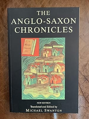 The Anglo-Saxon Chronicles The Monks of the Monasteries of Winchester, Canterbury, Peterborough, ...