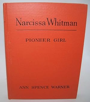 Narcissa Whitman, Pioneer Girl (Childhood of Famous Americans Series)