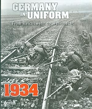 Germany in Uniform 1934 - From Reichswehr to Wehrmacht.