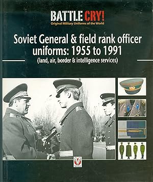 Seller image for Soviet General and Field Rank Officers Uniforms: 1955 to 1991 - (land, air, border and intelligence services) for sale by Philip Gibbons Books