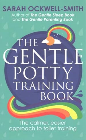 Seller image for Gentle Potty Training Book : The Calmer, Easier Approach to Toilet Training for sale by GreatBookPricesUK