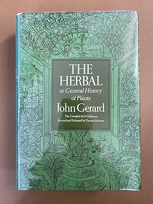 The Herbal, or General History of Plants (The Complete 1633 Edition as Revised and Enlarged by Th...