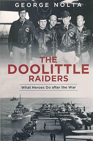 Seller image for The Doolittle Raiders: What Heroes Do After a War. for sale by Antiquariat Bernhardt