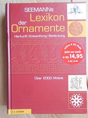 Seemanns Lexikon der Ornamente : Herkunft, Entwicklung, Bedeutung ; [über 2000 Motive]. Unter Mit...