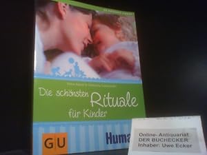 Bild des Verkufers fr Die schnsten Rituale fr Kinder. Petra Kunze ; Catharina Salamander / GU plus; GU-Ratgeber Kinder zum Verkauf von Der Buchecker