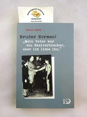 Bild des Verkufers fr Bruder Norman! : "Mein Vater war ein Naziverbrecher, aber ich liebe ihn". zum Verkauf von Chiemgauer Internet Antiquariat GbR