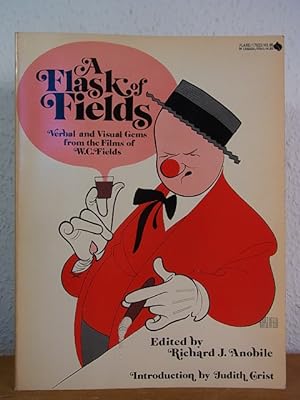 Seller image for A Flask of Fields. Verbal and visual Gems from the Films ofn W. C. Fields for sale by Antiquariat Weber