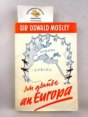 Ich glaube an Europa : Ein Weg aus der Krise. Eine Einführung in das europäische Denken. Aus dem ...