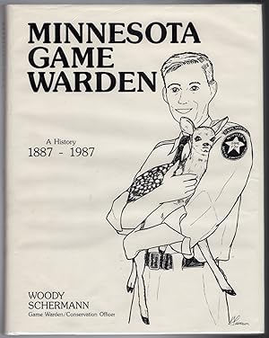 Imagen del vendedor de Minnesota Game Warden: A History 1887-1987 a la venta por Lake Country Books and More