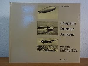 Seller image for Zeppelin - Dornier - Junkers. Markantes aus der deutschen Luftfahrtgeschichte for sale by Antiquariat Weber