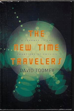 THE NEW TIME TRAVELERS; A Journey to the Frontiers of Physics