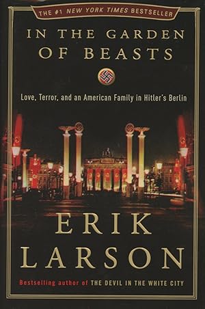 Seller image for In the Garden of Beasts: Love, Terror, and an American Family in Hitler's Berlin for sale by Kenneth A. Himber