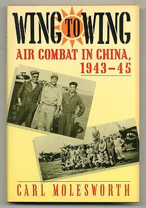 Bild des Verkufers fr Wing to Wing: Air Combat in China, 1943-45 zum Verkauf von Between the Covers-Rare Books, Inc. ABAA