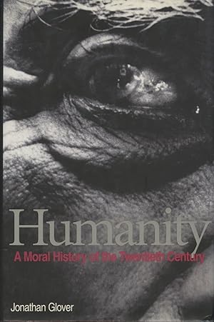 Imagen del vendedor de Humanity: A Moral History of the Twentieth Century a la venta por Kenneth A. Himber