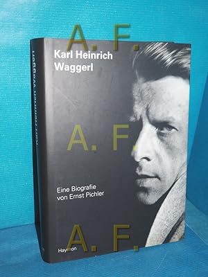 Bild des Verkufers fr Karl Heinrich Waggerl : eine Biographie zum Verkauf von Antiquarische Fundgrube e.U.