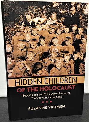 Immagine del venditore per Hidden Children of the Holocaust Belgian Nuns and their daring rescue of young Jews from the Nazis venduto da Philosopher's Stone Books