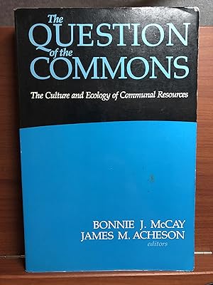 Seller image for The Question of the Commons: The Culture and Ecology of Communal Resources (Arizona Studies in Human Ecology) for sale by Rosario Beach Rare Books