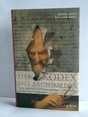 Image du vendeur pour Der Kodex des Archimedes. Das berhmteste Palimpsest der Welt wird entschlsselt mis en vente par Celler Versandantiquariat