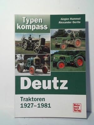 Bild des Verkufers fr Deutz. Traktoren 1927-1981: 1930-1980 (Typenkompass) zum Verkauf von Celler Versandantiquariat
