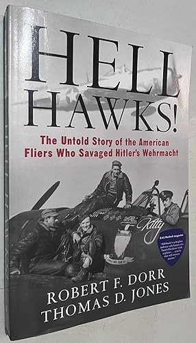 Bild des Verkufers fr Hell Hawks! The Untold Story of the American Fliers Who Savaged Hitler's Wehrmacht zum Verkauf von Once Upon A Time