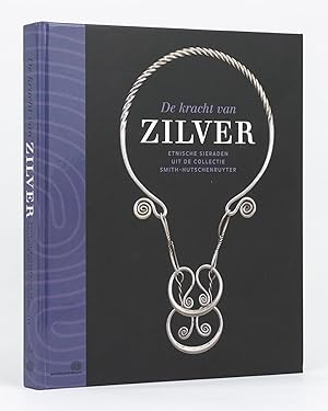 Bild des Verkufers fr De Kracht van Zilver. Etnische Sieraden uit de Collectie Smith-Hutschenruyter zum Verkauf von Michael Treloar Booksellers ANZAAB/ILAB