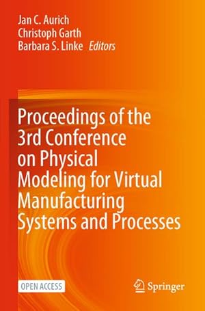 Seller image for Proceedings of the 3rd Conference on Physical Modeling for Virtual Manufacturing Systems and Processes for sale by BuchWeltWeit Ludwig Meier e.K.