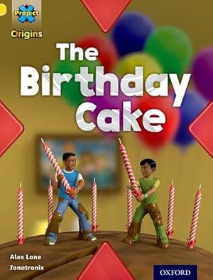 Seller image for Project X Origins: Yellow Book Band, Oxford Level 3: Food: The Birthday Cake for sale by moluna